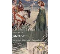 Merlino: tra natura, misticismo e demonologia