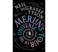 Merlin's Tour of the Universe, Revised and Updated for the Twenty-First Century: A Traveler's Guide to Blue Moons and Black Holes, Mars, Stars, and Everything Far