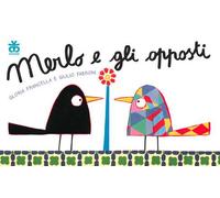 Merlo e gli opposti. Ediz. a colori