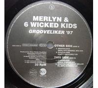 Merlyn&6 Wicked Kids - Grooveliker '97