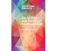 Merlyna Lim Social Media and Politics in Southeast Asia (Tascabile)