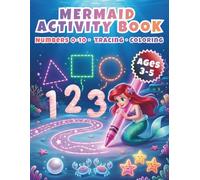 Mermaid Activity Book: Fun Preschool Workbook for Kids Ages 3-5: Practice Pen Control, Number Tracing 0-10, Coloring, and Counting with Mermaids and Ocean Friends