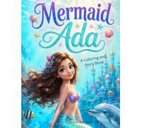 Mermaid Ada: A Coloring and Story Book
