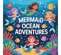 Mermaid Adventures Ocean Coloring Book for Kids Ages 2-8: Cute Simple Pictures Encourage Relaxation For Early Learners Great Christmas Gift Enjoy ... TimeCute Simple Pictures Encourage Relaxa