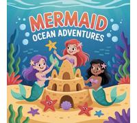 Mermaid Adventures Ocean Coloring Book for Kids Ages 2-8: Simple Big Coloring Pages Build Focus For Boys And Girls Family Time Build Confidence ... Pages Build Focus For Boys And Girls Famil