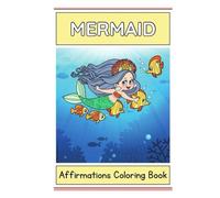 Mermaid Affirmations Coloring Book for Kids (Ages 4-8): 29 Fun Grayscale Pages with Positive Self-Esteem Messages