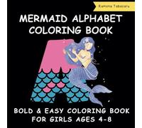 Mermaid Alphabet Coloring Book for Kids Girls: Fun and Magical Mermaid-Themed Alphabet Coloring Book for Girls Ages 4-8