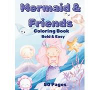 Mermaid and Friends, Coloring Book for Kids: Bold and Easy, 50 Pages