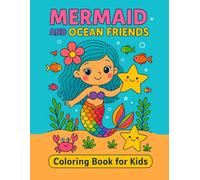 Mermaid and Ocean Friends: Coloring Book for Kids Ages 4-8 | Cute Mermaid and Sea Creature Illustrations for Creative Fun