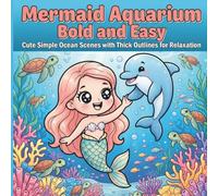 Mermaid Aquarium Bold and Easy: Cute Simple Ocean Scenes with Thick Outlines for Relaxation