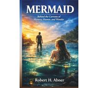 MERMAID: Behind the Currents of Mystery, Humor, and Wonder