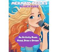 Mermaid Beila’s Adventure: An Activity Coloring Book (Ages 4-8)