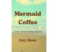 Mermaid Coffee: a cozy coastal murder mystery