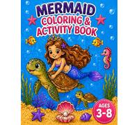 Mermaid Coloring and Activity Book: Fun Underwater Adventures with Coloring Pages, Numbers, Letters, Colors, Shapes, Learning Games and Activities for Kids Ages 3-8