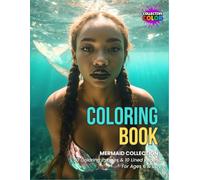 Mermaid Coloring Book #2: 50 Coloring Images / 10 Lined Pages / Ages 6 and Up / Varying Styles and Difficulty Levels / Part of the Mermaid Collection