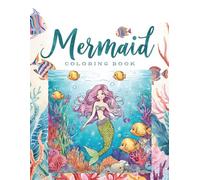 Mermaid Coloring Book: 71 Single-Sided Pages of Beautiful Mermaids, Underwater Scenes & Ocean Magic: Fantasy Coloring Book for Kids, Teens, and Adults Who Love Mermaids, Sea Creatures, and Relaxation