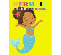 Mermaid Coloring Book: Adorable illustrations for your young black mermaid