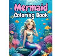 Mermaid Coloring Book: Beautiful Mermaid Illustrations for Kids, Teens & Adults - Relaxing Ocean Fantasy Coloring Pages