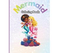 Mermaid Coloring Book: Cute and fun illustrations for your little mermaid, adorable affirmations.