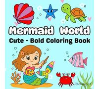 Mermaid Coloring book for kids & Adult : A Big , Bold Fun & Easy and Cute Pages: This Is Mermaid World: A Magical Kawaii Coloring Book Full of Cute Activities and Underwater Adventures