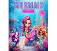 Mermaid Coloring Book For Kids Ages 4-10; Cute, Fun, and Magical Mermaids and Friends of the Sea Coloring Pages