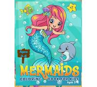 Mermaid Coloring Book for Kids Ages 4-8: Cute and Easy Ocean-Themed Coloring Pages with Mermaids, Sea Creatures, and Fun Activities for Girls: Simple, ... to Inspire Imagination and Relaxation
