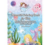 Mermaid Coloring Book for Kids: Fun and Magical Underwater Adventures with Cute Mermaids, Sea Creatures, and Ocean Scenes”