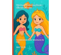 Mermaid Coloring Book - Ocean Dreams: Creative Underwater Adventures for Kids