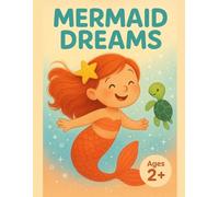 MERMAID DREAMS: Simple Mermaid Coloring Book for Toddlers: 40 Bold and Easy Designs for Kids Ages 2-4, Fun Ocean Magic for Little Hands