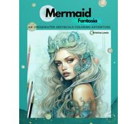 Mermaid Fantasia: An Underwater Greyscale Coloring Adventure