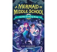 Mermaid in Middle Grade 2: The Far-finding Ring