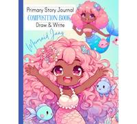 Mermaid Jaag Primary Story Journal Draw & Write Composition Book: Kawaii Mermaids Notebook for Girls Kindergarten First Second Grade k-2 Kids Ages 4 5 ... and Dashed Midline Handwriting Practice Paper