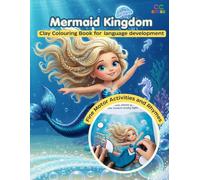 Mermaid Kingdom: Clay Colouring Book for early language development