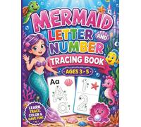 Mermaid Letter and Number Tracing Book for Ages 3-5: Fun ABC Alphabet Handwriting Practice and Number Tracing Activities for Preschool & Kindergarten Kids