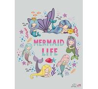Mermaid Life: Bold and Easy Mermaid Adventures for All Ages