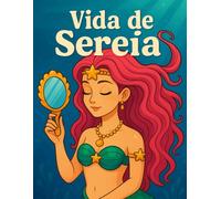 Mermaid Life (Vida de Sereia): Coloring Book - Livro de Colorir