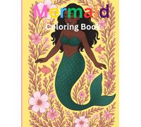 Mermaid Magic Coloring Book: Magical Mermaids and Ocean Wonders to Bring to Life