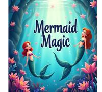 Mermaid Magic Coloring Book: Magical Mermaids, Ocean Adventures, and Cute Sea Creatures!
