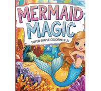 Mermaid Magic: Super Simple Coloring Fun