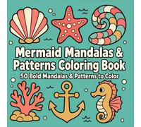 Mermaid Mandalas & Patterns Coloring Book: A Bold and Easy Coloring Book for Adults & Teens Featuring Seashells, Starfish, Ocean Waves, and Mermaid-Inspired Mandalas