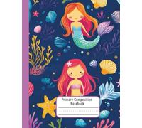 Mermaid Primary Notebook for Girls - K-2 Composition Notebook with Drawing Space - Early Writing and Storytelling Notebook - Dashed Midlines, Wide Ruling - Cute Ocean Theme for School - 7.44 x 9.69 in