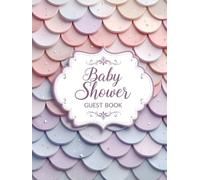 Mermaid Scales Baby Shower Guest Book - Under the Sea Theme Sign-In Book for Baby Girl Celebration: Ocean Party Memory Keepsake for Wishes, Messages & Photos - Glitter Pastel Design