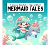 Mermaid Tales: Magical Mermaid Coloring Book for Kids Ages 6-9 | 40 Underwater Scenes & Fun Sea Creatures to Color