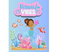 Mermaid vibes coloring book: Color Your Way Through Underwater Adventures
