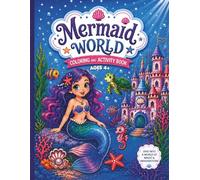 Mermaid World Coloring and Activity Book