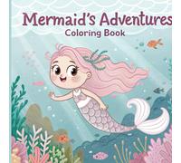 Mermaid's Adventures: A Fun and Cute Coloring Book for Kids: 30 Delightful Underwater Scenes to Color and Spark Creativity for Children Ages 3-8