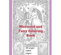 Mermaids and Fairies: Joyful Coloring Book - all ages