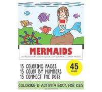 Mermaids - Coloring Book for Kids, Activity Book, Color By Numbers, Connect the Dots