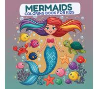 Mermaids Coloring Book for Kids Ages 4-8 with Bold and Magical Scenes to Spark Young Imaginations