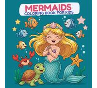 Mermaids Coloring Book for Kids Ages 8-12 and Teens with Calm Pages and Magical Creatures